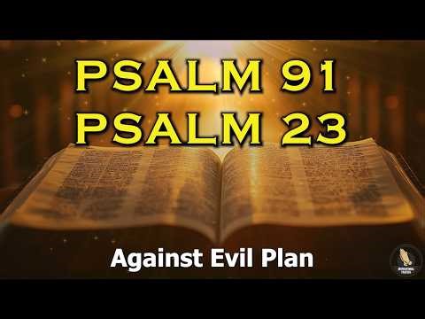 PSALM 91 & PSALM 23 | The Two Most Powerful Prayers In The Bible For Protection