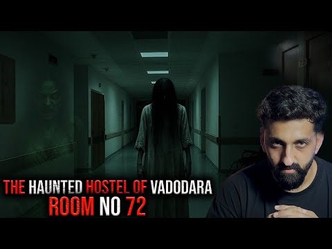 Haunted Hostel of Vadodara | Room No 72 | By Gods and Ghostss | Koushal Kamra
