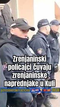 Zrenjaninski policajci čuvaju zrenjaninske naprednjake u Kuli