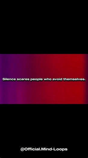 Silence Scares People Who Avoid Themselves