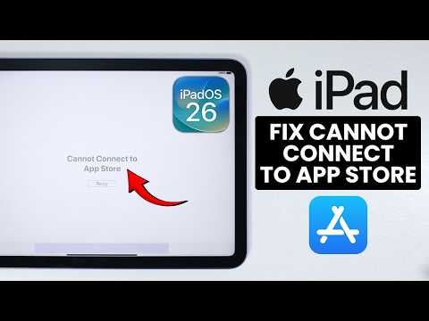 Any iPad: How to Fix Cannot Connect App Store Problem [iPadOS 26]