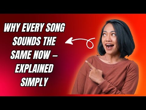 Why Every Song Sounds the Same Now — Explained Simply