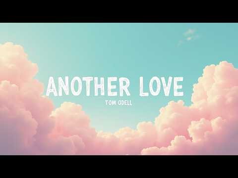 Another Love – Tom Odell (Lyrics) | Official Lyrics Video | Viral Emotional Indie Pop Classic