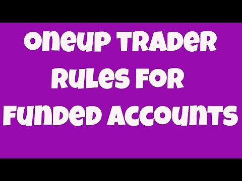 OneUp Trader Funded Account Rules - A Few To Be Careful Of