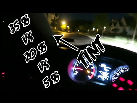 IS DRIVING WITH TINT AT NIGHT SAFE!?? (35% vs 20% vs 5%)