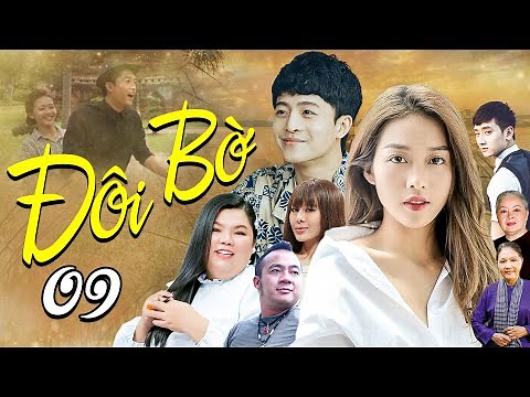 ĐÔI BỜ TẬP 9 | Phim Tình Cảm Việt Nam 2025 | Phim Việt Nam Mới Nhất Hay Nhất | Phim Việt Nam 2025
