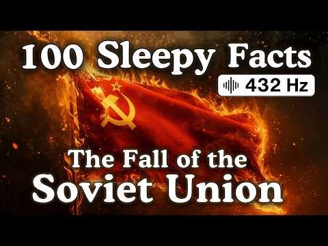 100 Sleepy Facts About the Fall of the Soviet Union — Fall Asleep to History — No Adverts