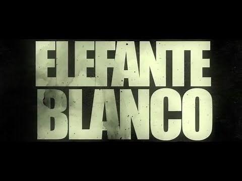 White Elephant (Elefante Blanco) - 2012 - Official Trailer - English Subtitles