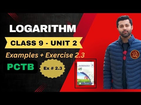 Class 9 Mathematics Unit 2 Logarithms | Examples & Exercise 2.3 | PCTB | Example 11 | Q # 1,2,3,4