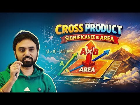 Cross Product | Area का Significance | Vector Geometry Explained