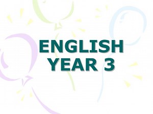 ENGLISH YEAR 3 - SlideServe