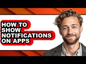 How to Show Notifications on Apps - Full Guide