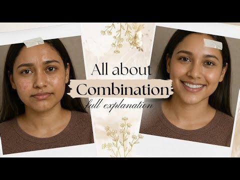 How to Care for Combination Skin | Do’s & Don’ts