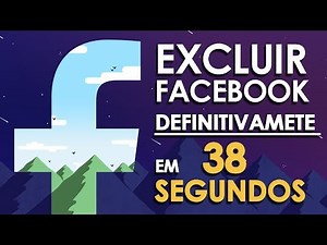 Excluir Facebook Definitivamente em 38 SEGUNDOS - TutorialTec
