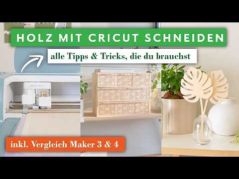 Probleme beim Holz mit Cricut Maker schneiden? Meine Tipps inkl. Vergleich von Cricut Maker 3 und 4