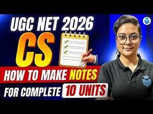 UGC NET CS 2026 | How to Make Notes for All 10 Units?? Complete Strategy