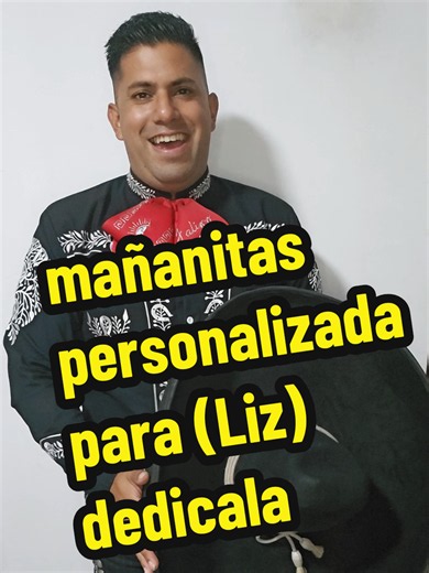 mañanitas personalizada para (Liz) dedicala por su cumpleaños!! #lasmañanitas #serenatavirtual #serenatavirtualcondedicatoria #liz #sigueme