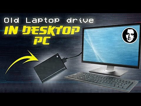 How to Reuse Old Laptop Hard Drive in Desktop PC