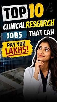Top 10 Clinical Research Jobs That Can Pay You Lakhs
