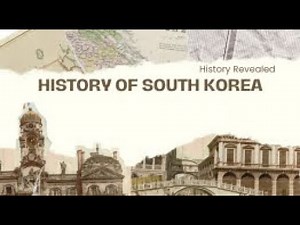 South Korea | A Complete History from Ancient Times to Modern Day