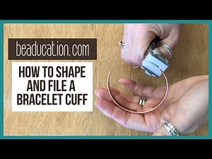How to Shape and File a Bracelet Cuff - From Beaducation Live Episode 4