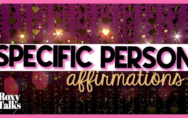 【露西译制/Roxy Talks】吸引你的那个他/她 吸引一个具体的人 Affirmations to Attract A Specific Person