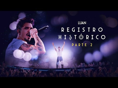 Luan Santana - REGISTRO HISTÓRICO (Parte 2)