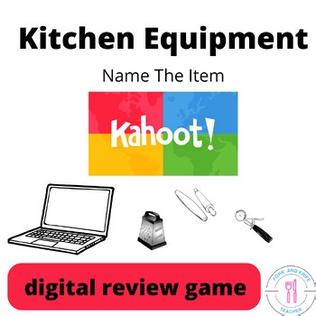 Kahoot Kitchen Equipment Name The Tool FCS CTE TEKS Life Skills Culinary Visual