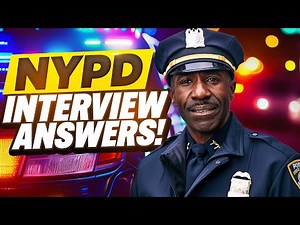 NYPD INTERVIEW QUESTIONS AND ANSWERS (NYPD Police Oral Board Interview Questions!)