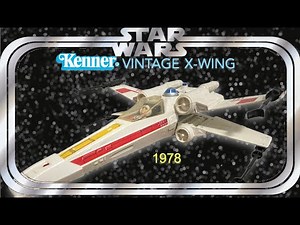 The 1978 Kenner Star Wars X-Wing – Classic Star Wars Toy Overview