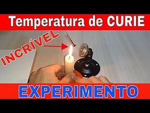 Experiência: TEMPERATURA DE CURIE ou PONTO DE CURIE