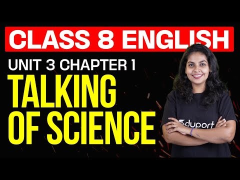 Class 8 English Unit 3 Chapter 1 | Talking of Science | Eduport
