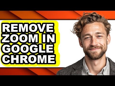 How to Remove Zoom in Google Chrome (updated)