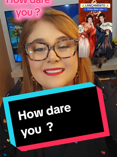 Dorama How dare you ? disponível no IQIYI #indicandodorama #dorama #dorameirailudida #cdrama
