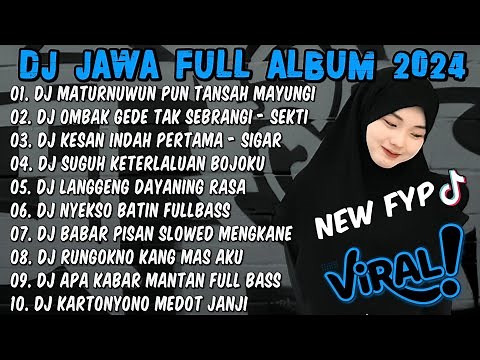 DJ JAWA TERBARU 2024 FULL BASS - DJ MATURNUWUN PUN TANSAH MAYUNGI 🎶DJ NRESNANI FULL ALBUM TERBARU
