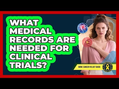 What Medical Records Are Needed For Clinical Trials?