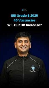 RBI Grade B 2026 Low Vacancies | Cut Off Will Increase?