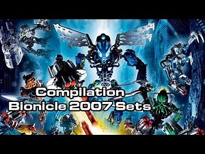 All 2007 Bionicle Sets [Compilation]