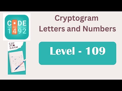 Cryptogram Level 109 | Cryptogram Letters and Numbers Answers