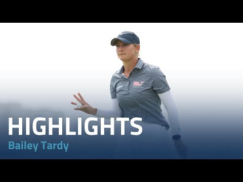 Bailey Tardy Final Round Highlights | 2024 Blue Bay LPGA
