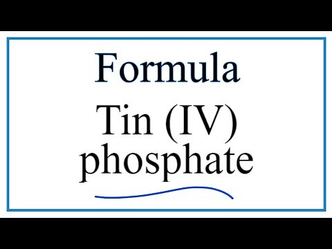 How to Write the Formula for Tin (IV) phosphate