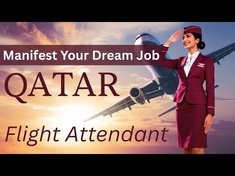 Manifest Your Dream Job: Qatar Airways Flight Attendant Manifestation and Affirmations