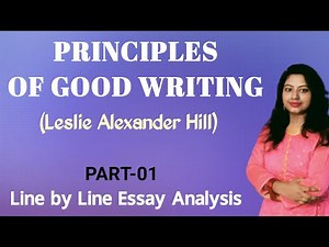 Principles of Good Writing | Principles_of_Good_Writing by L.A. Hill | Full Essay Analysis
