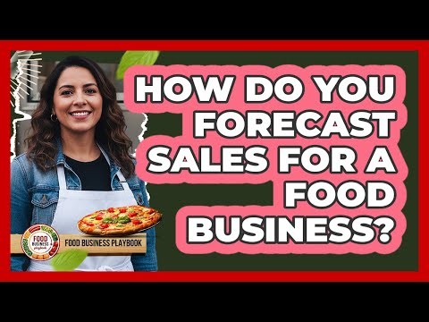 How Do You Forecast Sales For a Food Business?
