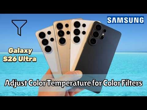 Samsung Galaxy S26 Ultra: How to Adjust Color Temperature for Color Filters (Easy Guide) #tutorial