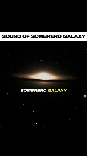 NASA Sonified the Sombrero Galaxy🔊
