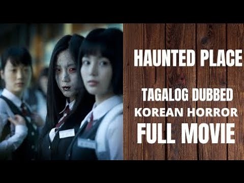 Tagalog version Korean horror movie Hunted place FUll MOVIE
