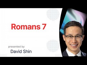 Romans 7 By Pastor David Shin | Sermon By David Shin | SDA Sermons