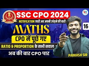 SSC CPO 2024 | Maths | Ratio & Proportion | SSC CPO PYQS | Class 16 | Maths by Prakash Sir