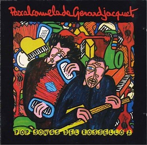 Gerard Jacquet & Pascal Comelade - Pop Songs Del Rosselló 2